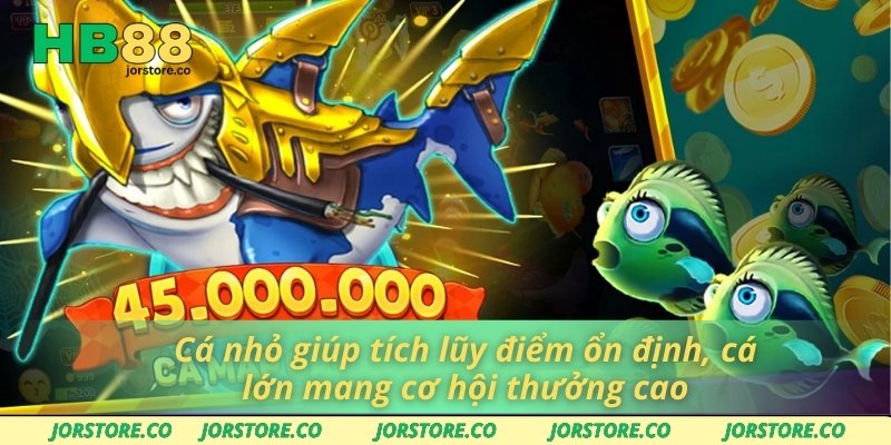 Bắn Cá HB88 Cá nhỏ giúp tích lũy điểm ổn định, cá lớn mang cơ hội thưởng cao