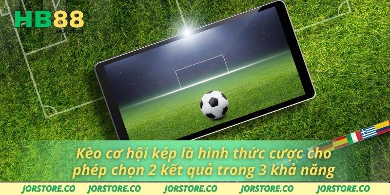 Kèo Cơ Hội Kép Và Cách Khai Thác Tối Đa Lợi Ích Tại HB88 Kèo cơ hội kép là hình thức cược cho phép chọn 2 kết quả trong 3 khả năng