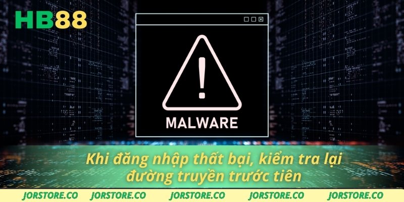 Đăng Nhập HB88 An Toàn – Bảo Vệ Tài Khoản Cá Cược Của Bạn Khi đăng nhập thất bại, kiểm tra lại đường truyền trước tiên