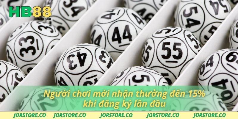 Xổ Số HB88 Người chơi mới nhận thưởng đến 15% khi đăng ký lần đầu