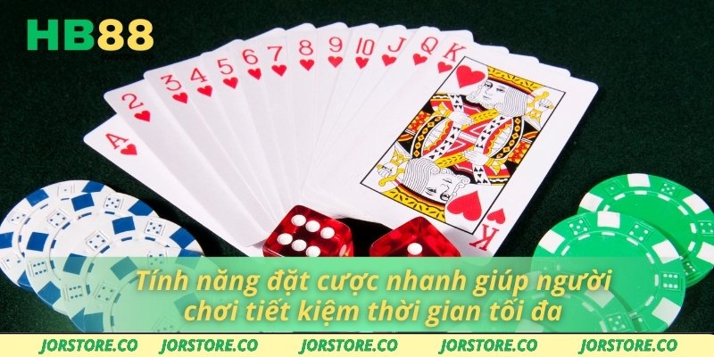 Casino HB88 Tính năng đặt cược nhanh giúp người chơi tiết kiệm thời gian tối đa